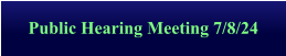 Public Hearing Meeting 7/8/24